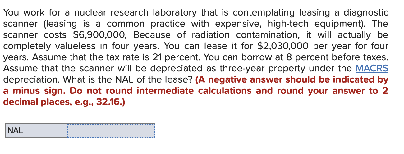  You work for a nuclear research laboratory that is contemplating leasing