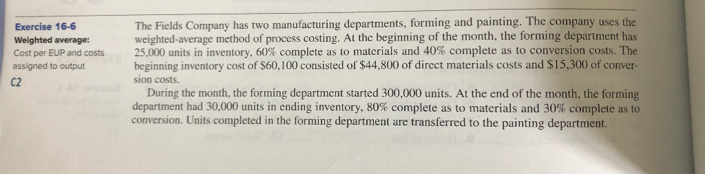 Exercise 16-6 Weighted average: Cost per EUP and costs assigned to