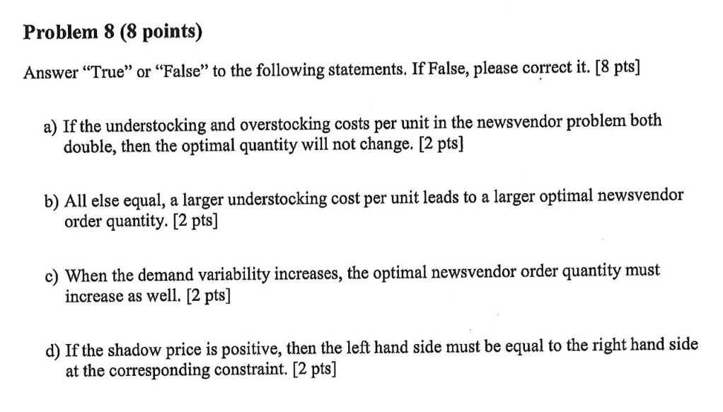 Answer "True" or "False" to the following statements. If False, please