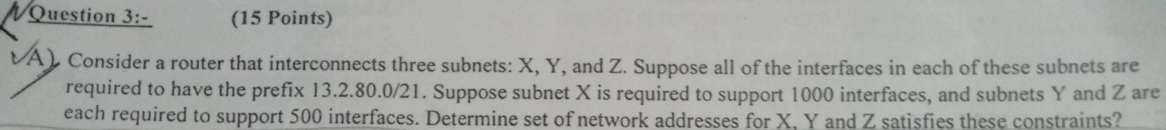 " VA Question 3:- (15 Points) A) Consider a router that