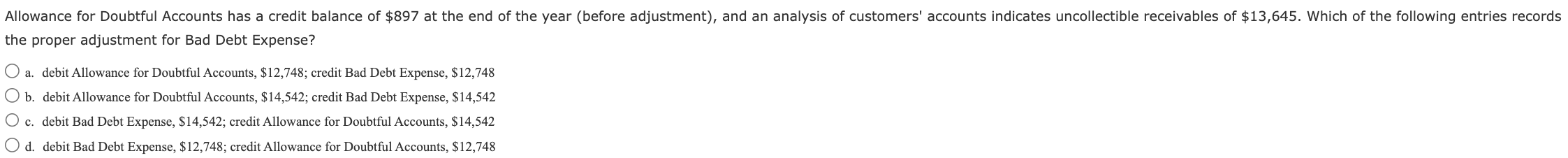  the proper adjustment for Bad Debt Expense? a. debit Allowance for