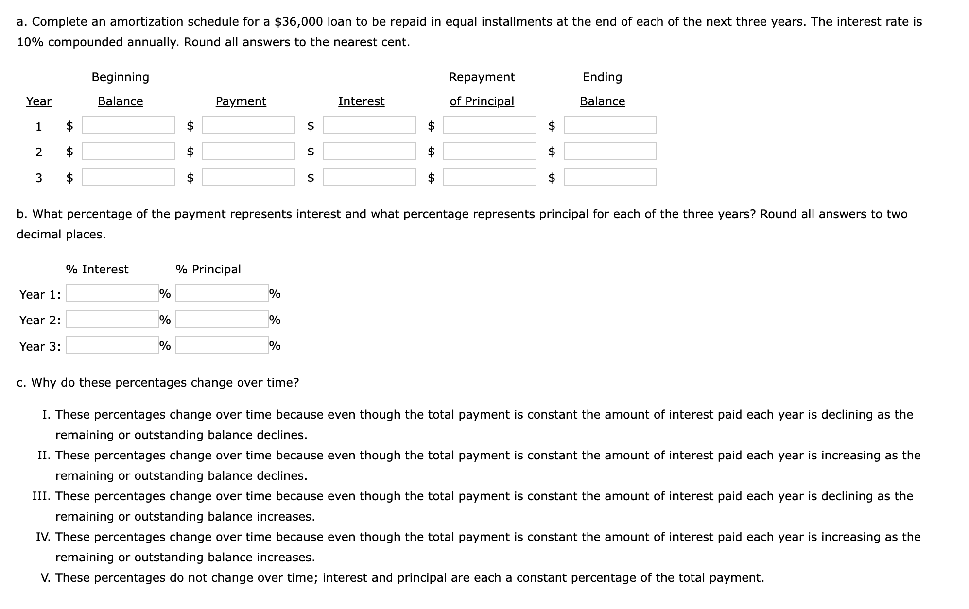  a. Complete an amortization schedule for a $36,000 loan to be