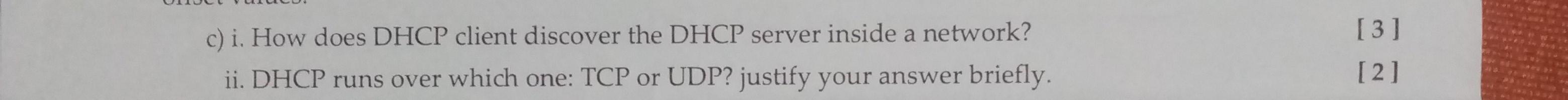 Computer Networks c) i. How does DHCP client discover the DHCP server
