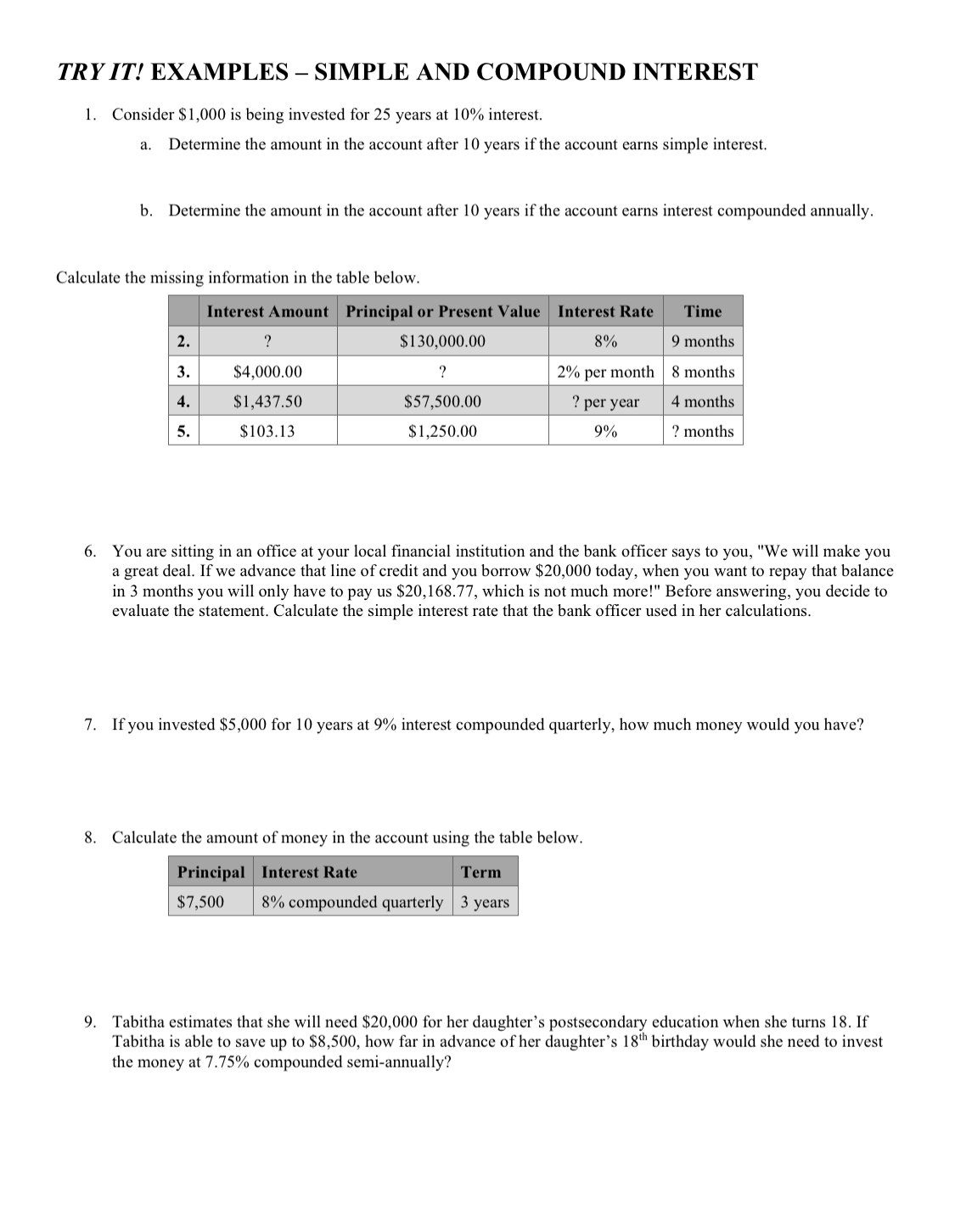  TRY IT! EXAMPLES - SIMPLE AND COMPOUND INTEREST Consider $1,000 is