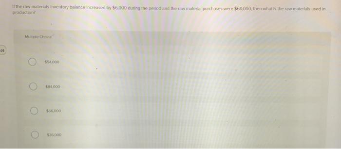  ll the raw materials inventory balance increased by $6.000 during the