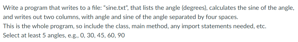  Write a program that writes to a file: "sine.txt", that lists