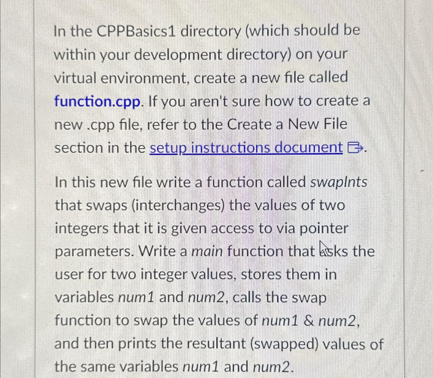  In the CPPBasics1 directory (which should be within your development directory)