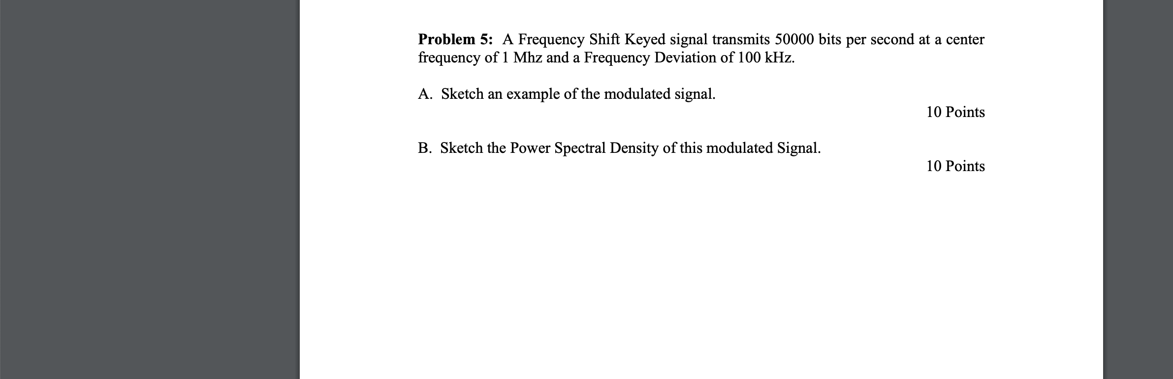  Problem 5: A Frequency Shift Keyed signal transmits 50000 bits per