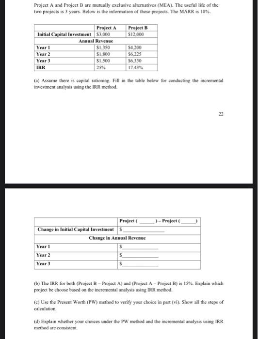  Project A and Project B are mutually exclusive alternatives (MEA). The