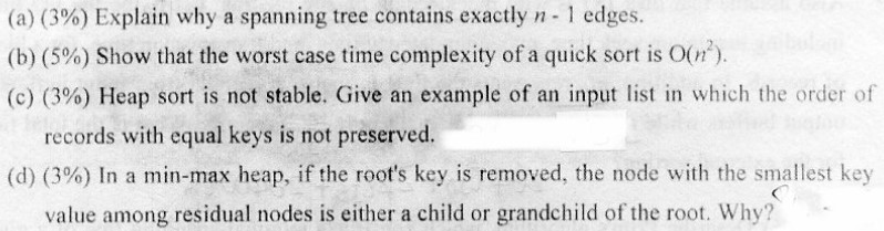 (a) (3%) Explain why a spanning tree contains exactly n-1 edges.