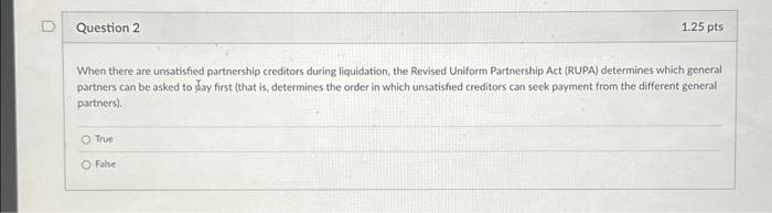  Question 2 When there are unsatisfied partnership creditors during liquidation, the