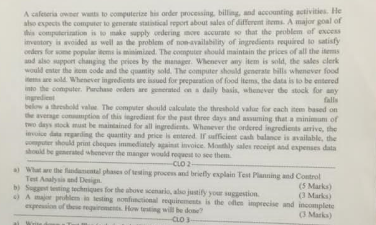 ******************* SOFTWARE TESTING COURSE ************************* A calcteria owner wants to computerize his