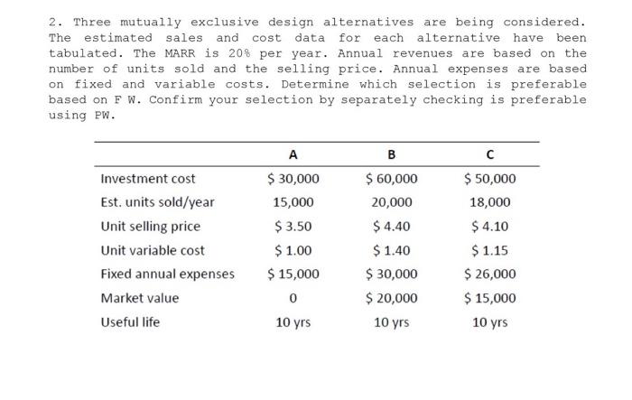  and cost 2. Three mutually exclusive design alternatives are being considered.
