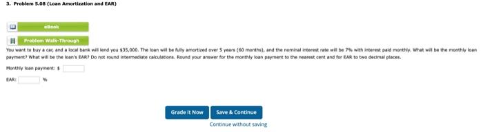  3. Problem 5.08 (Loan Amortixation and E.AR) payment? What will be