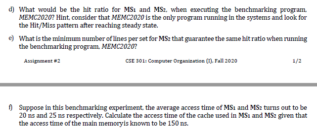 cache configurations. Both systems have an 8MB memory that is byte-addressable, and