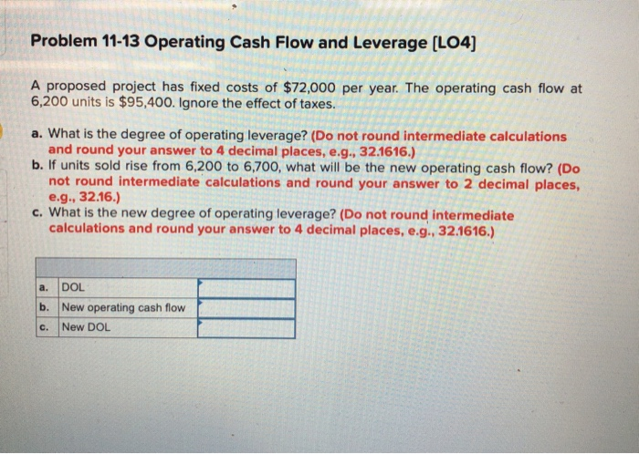  Problem 11-13 Operating Cash Flow and Leverage (L04) A proposed project