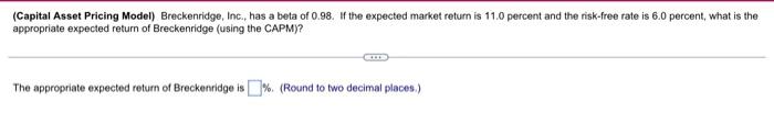 Inc., is considering several investments. The rate on Treasury bills is currently
