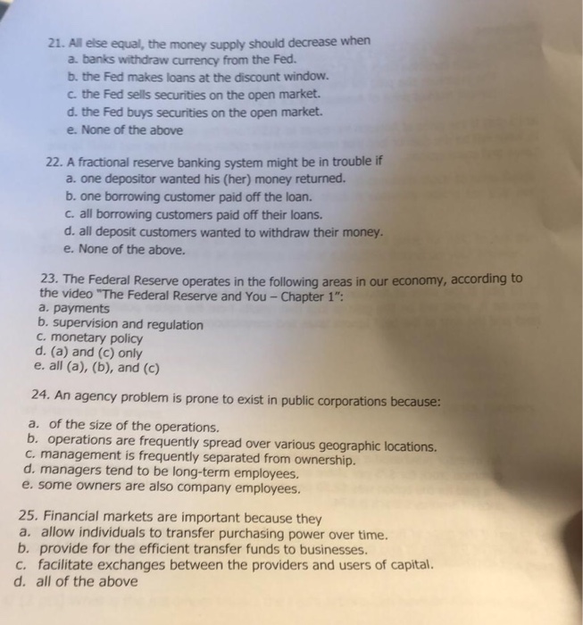  21. All else equal, the money supply should decrease when a.