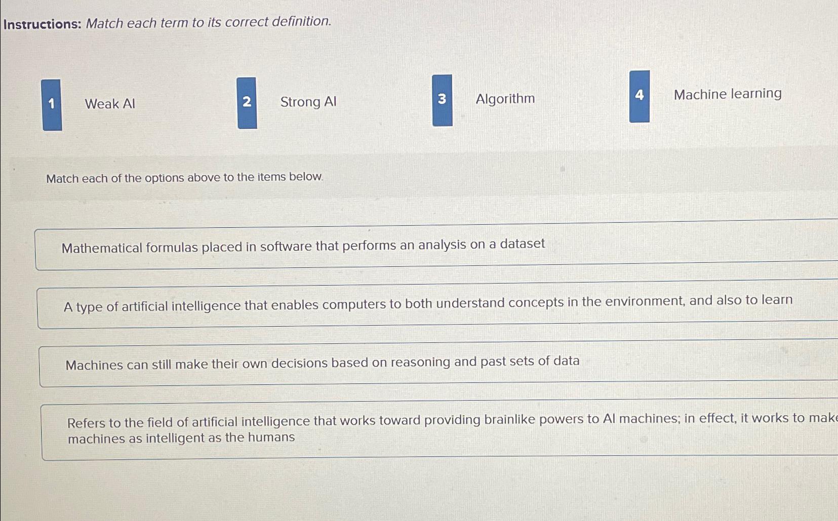  Instructions: Match each term to its correct definition. 1 Weak Al