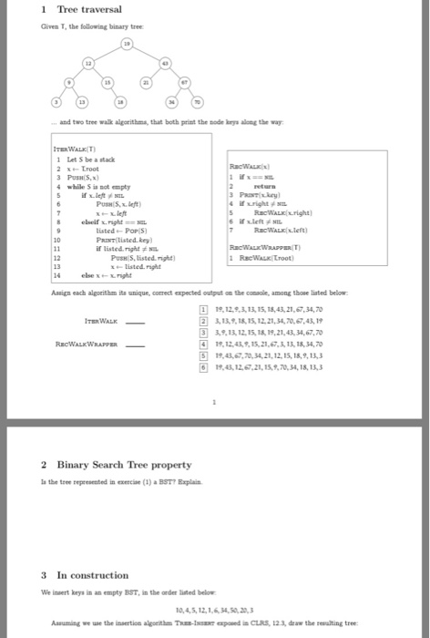  1 Tree traversal Given T, the following binary tree and two