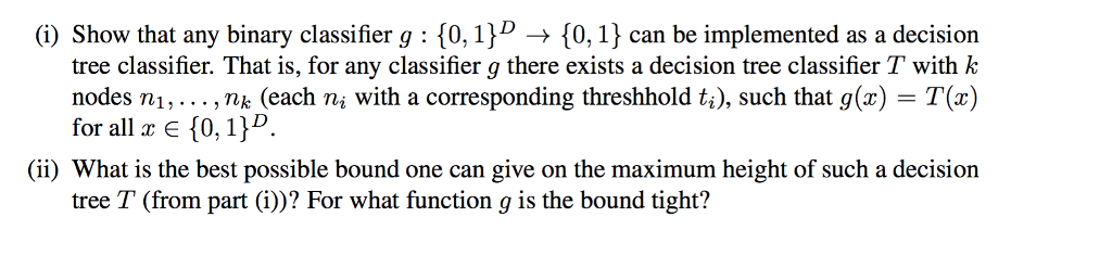  (i) Show that any binary classifier g : {0, 1}D {0,