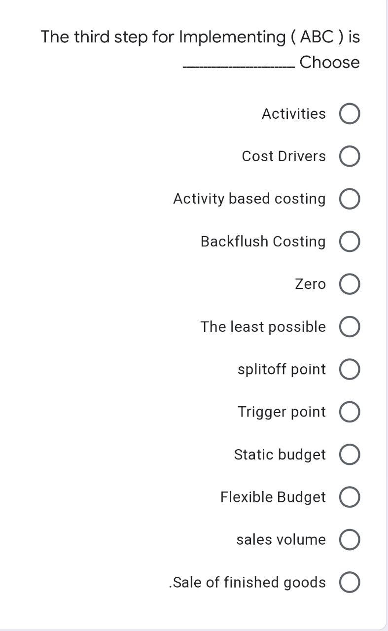 The third step for Implementing (ABC) is Choose Activities o Cost