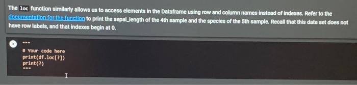  The loc function similarly allows us to access elements in the