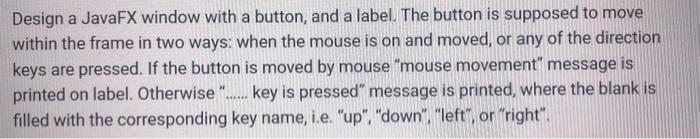 Need help with this one quick Design a JavaFX window with a