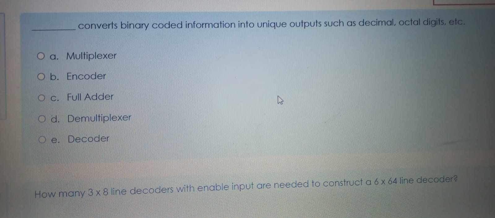  converts binary coded information into unique outputs such as decimal, octal