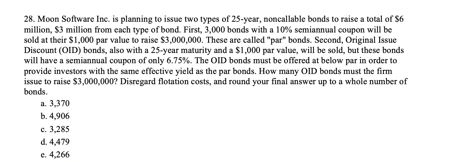 28. Moon Software Inc. is planning to issue two types of