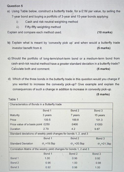  Question 5 a) Using Table below, construct a butterfly trade, for