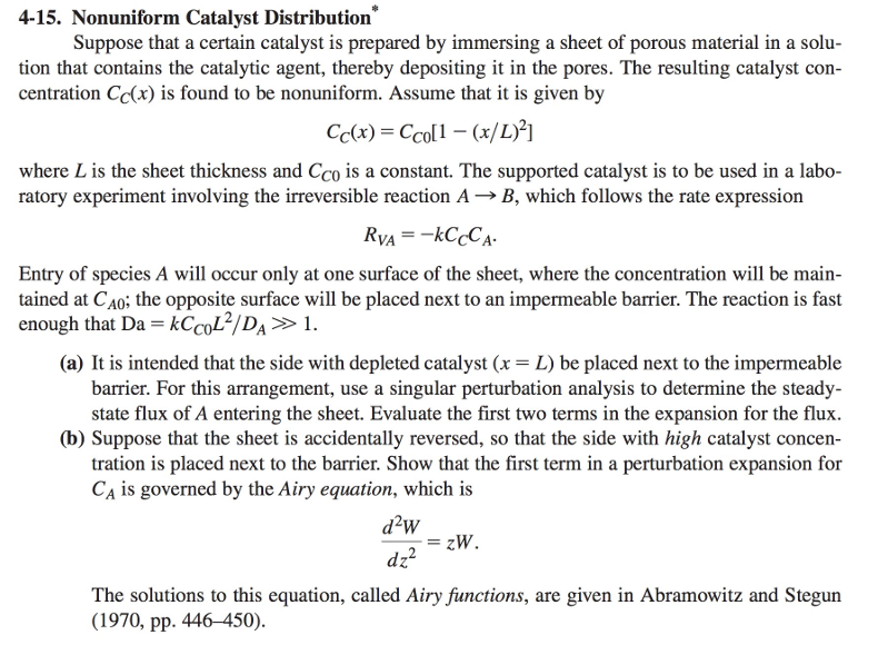  4-15. Nonuniform Catalyst Distribution ?** Suppose that a certain catalyst is