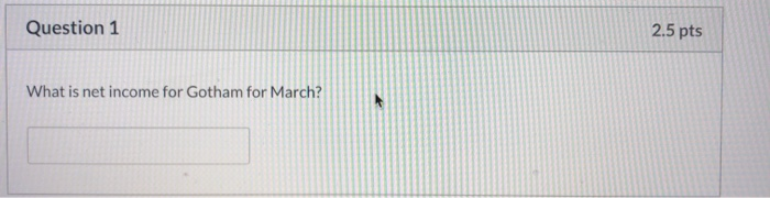 i have this information to answer this question Question 1 2.5 pts