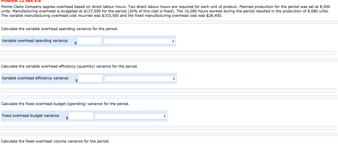 Please answer the question below Problem 12.48A a-d Pointe Claire Company applies