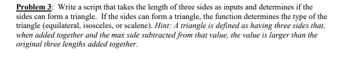IN MATLAB Problem 3: Write a script that takes the length of
