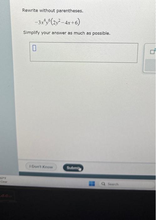  67F Clear Rewrite without parentheses. 3xy(2y 4x+6) Simplify your answer as