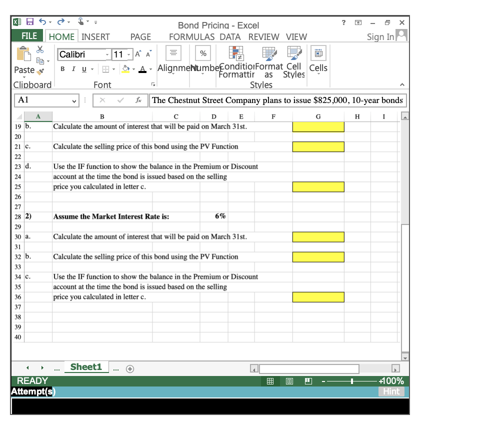 PROVIDE THEM. THANKS IN ADVANCE Bond Pricing using Excel's PV and IF