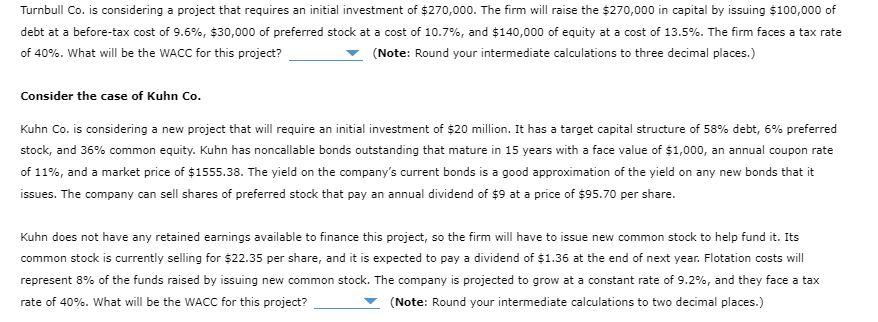  Turnbull Co. is considering a project that requires an initial investment