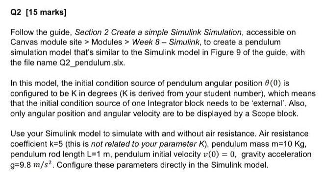  Can you please answer this using simulink k1=3 and k2=15 Q2