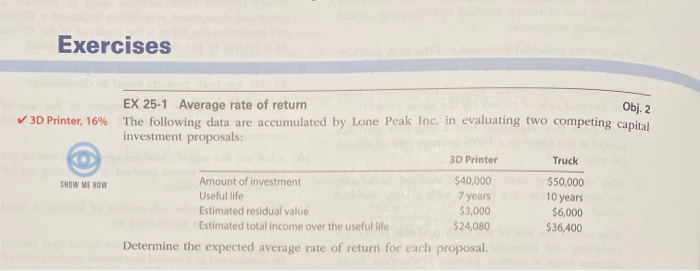 Exercises 3D Printer, 16% EX 25-1 Average rate of return Obj.