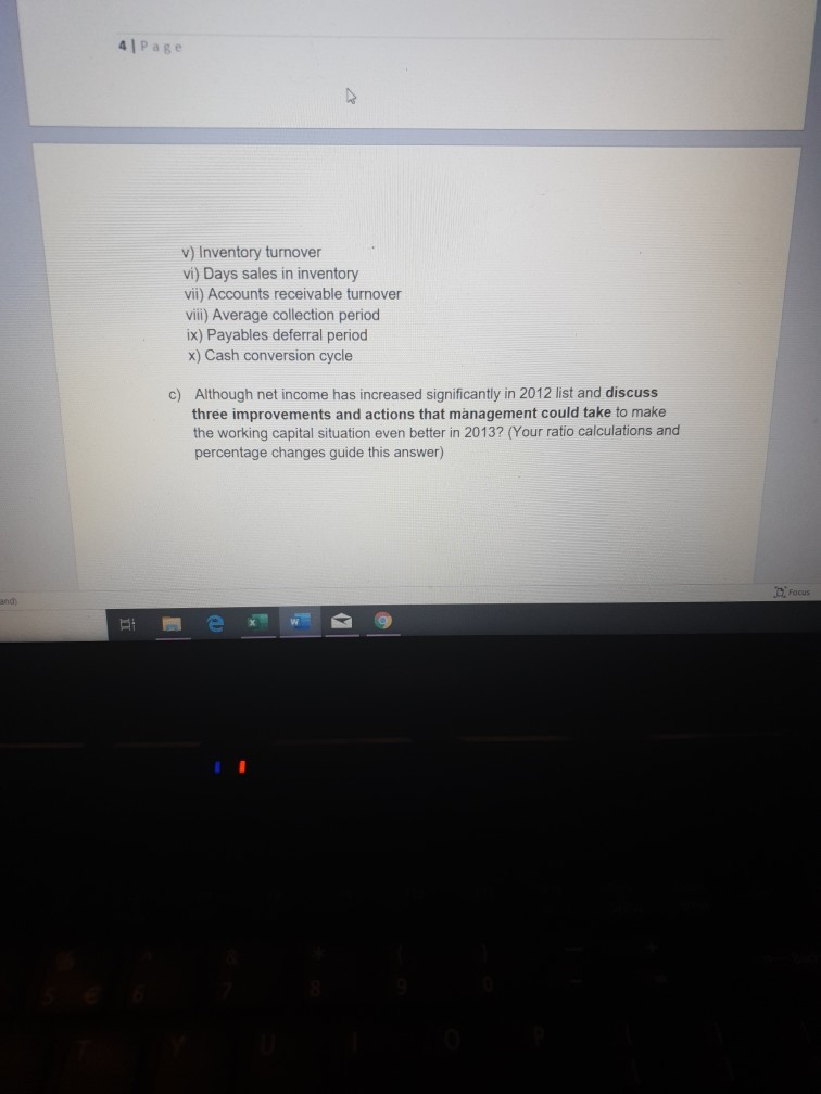 on (investments, financing, inventory, payables and accounts receivable) to manage the cash