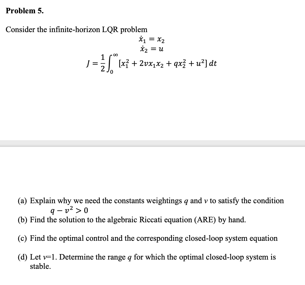 Problem 5. Consider the infinite-horizon LQR problem *1 = x2 *2