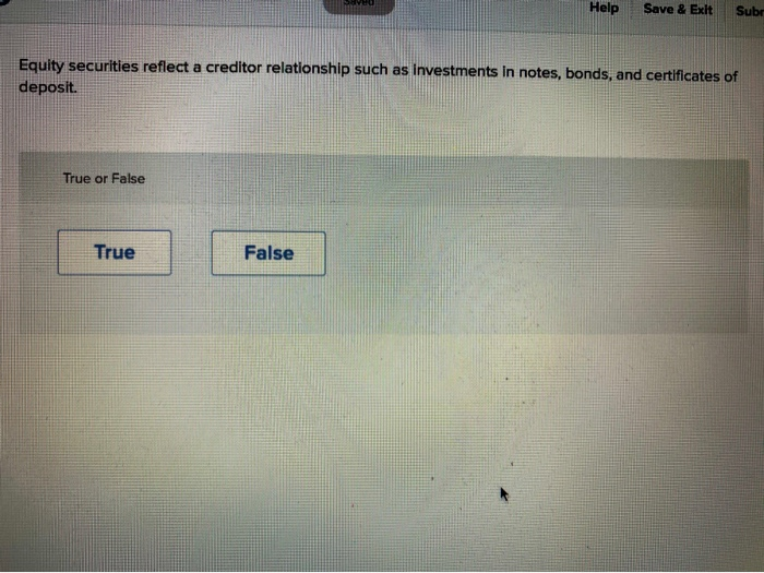  Help Save & Exit Subr Equity securities reflect a creditor relationship