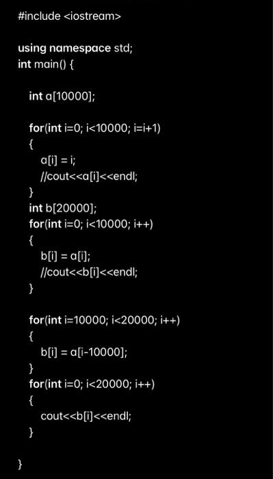 Rewrite undermentioned C++ code in pseudocode algorythm. \#include using namespace std; int