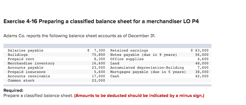  Exercise 4-16 Preparing a classified balance sheet for a merchandiser LO