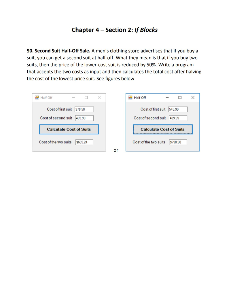 Write a program in Visual Basic for the following assignment: Chapter 4-