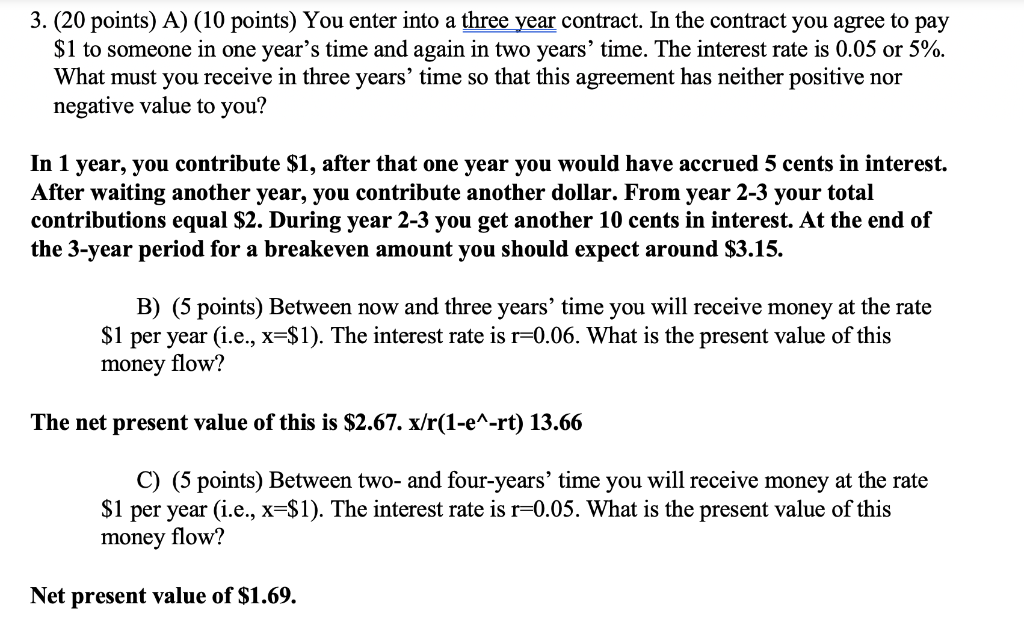 3. (20 points) A) (10 points) You enter into a three
