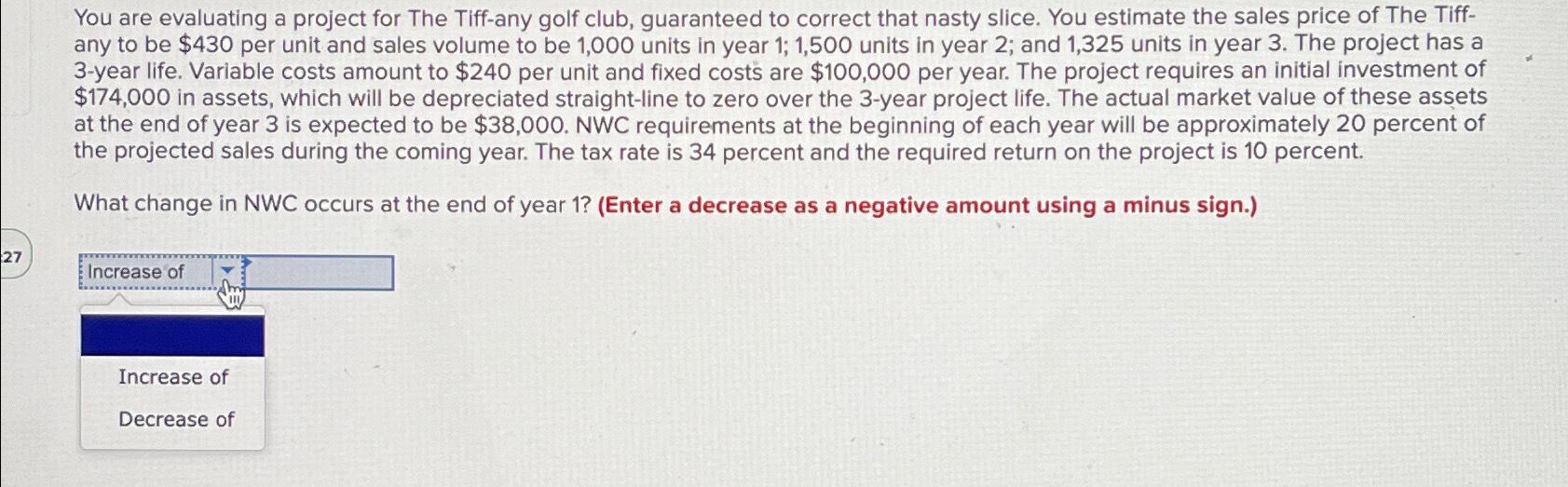  You are evaluating a project for The Tiff-any golf club, guaranteed