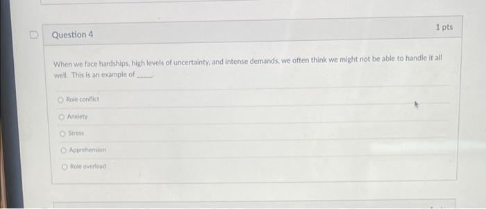  1 pts Question 4. When we face hardships, high levels of