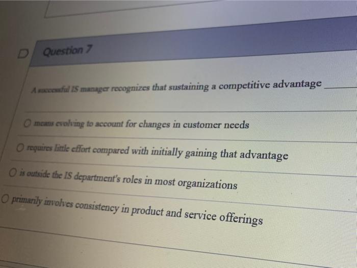  Question Ascul manager recognizes that sustaining a competitive advantage means evolving